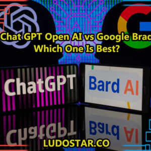 Chat GPT Open AI vs Google Brad Which One is Best