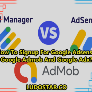 How To Signup For Google Adsense, Google Admob And Google Adx?
