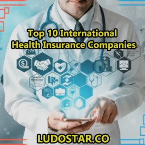 Top 10 International Health Insurance Companies